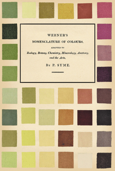 Hardcover Werner's Nomenclature of Colours;Adapted to Zoology, Botany, Chemistry, Mineralogy, Anatomy, and the Arts Book