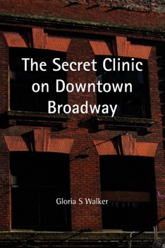 Paperback The Secret Clinic on Downtown Broadway Book