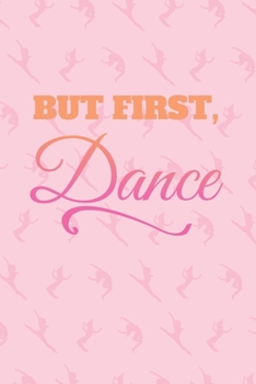 But First, Dance: Prompt Journal Created Just for Dance Students