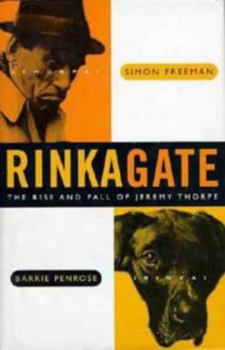 Hardcover Rinkagate: The Rise and Fall of Jeremy Thorpe Book