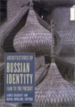 Paperback Architectures of Russian Identity, 1500 to the Present Book