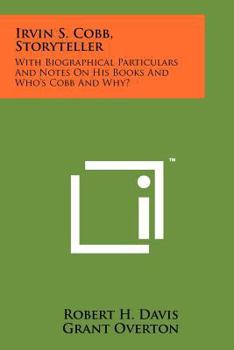 Paperback Irvin S. Cobb, Storyteller: With Biographical Particulars and Notes on His Books and Who's Cobb and Why? Book