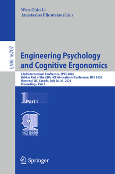 Engineering Psychology and Cognitive Ergonomics: 23rd International Conference, EPCE 2026, Held as Part of the 28th HCI International Conference, HCII ... I (Lecture Notes in Computer Science, 16707)