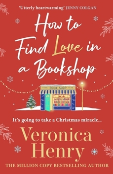 Paperback How to Find Love in a Book Shop: The Delightfully Cosy and Heartwarming Read from the Sunday Times Bestselling Author Book