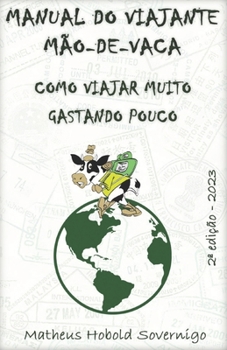 Paperback Manual do viajante mão-de-vaca: Como viajar muito gastando pouco [Portuguese] Book
