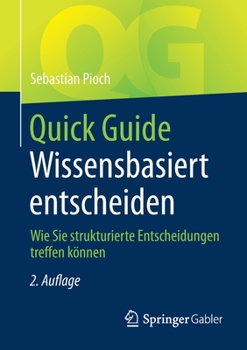 Paperback Quick Guide Wissensbasiert Entscheiden: Wie Sie Strukturierte Entscheidungen Treffen Können [German] Book