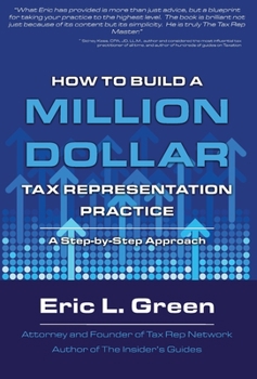 Hardcover How to Build a Million Dollar Tax Rep Practice Book