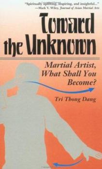 Paperback Toward the Unknown: Martial Artist, What Shall You Become? Book