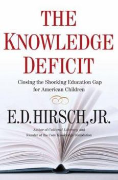 Hardcover The Knowledge Deficit: Closing the Shocking Education Gap for American Children Book