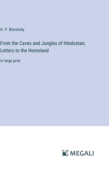 Hardcover From the Caves and Jungles of Hindostan; Letters to the Homeland: in large print Book