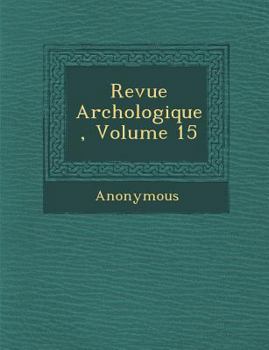 Paperback Revue Arch Ologique, Volume 15 [French] Book