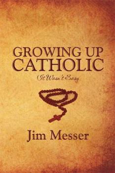 Paperback Growing Up Catholic: It Wasn't Easy Book