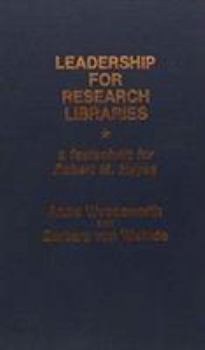 Hardcover Leadership for Research Libraries: A Festschrift for Robert M. Hayes Book