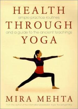 Paperback Health Through Yoga: Simple Practice Routines and a Guide to the Ancient Teachings Book