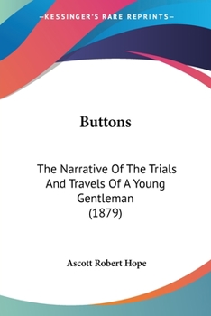 Paperback Buttons: The Narrative Of The Trials And Travels Of A Young Gentleman (1879) Book