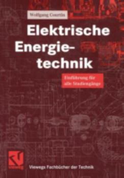 Elektrische Energietechnik: Einfuhrung Fur Alle Studiengange