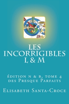 Paperback Les Incorrigibles L & M (n&b) tome 4: édition noir et blanc t. 4 [French] Book