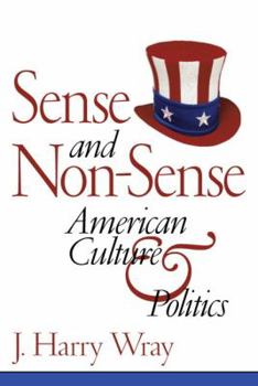 Paperback Sense and Non-Sense: American Culture and Politics Book