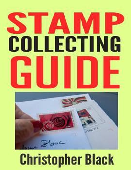 Paperback Stamp Collecting Guide: The Beginners Guide to Stamp Collecting Book