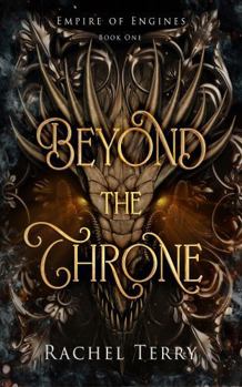Beyond the Throne (Empire of Engines)