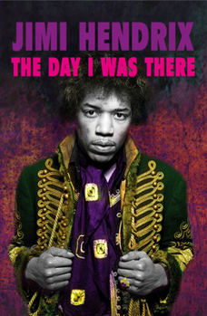 Paperback Jimi Hendrix: The Day I Was There Book