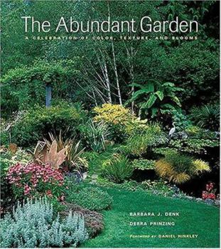 Hardcover The Abundant Garden: A Celebration of Color, Texture, and Blooms Book