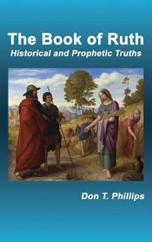 Hardcover The Book of Ruth: Historical and Prophetic Truths Book