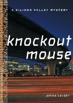 Knockout Mouse: A Bill Damen Mystery (Silicon Valley Mysteries) - Book #1 of the Bill Damen