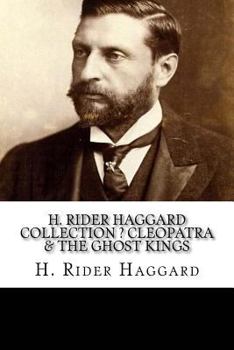 Paperback H. Rider Haggard Collection ? Cleopatra & The Ghost Kings Book