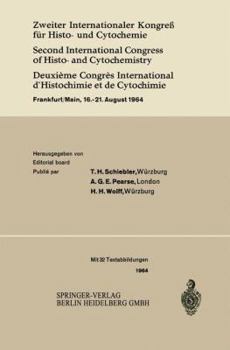 Zweiter Internationaler Kongress Fur Histo- Und Cytochemie / Second International Congress of Histo- And Cytochemistry / Deuxieme Congres International D'Histochimie Et de Cytochimie