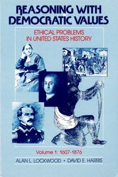 Paperback Reasoning with Democratic Values: Ethical Problems in United States History Book