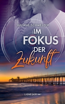 Paperback Im Fokus der Zukunft: Liebeskrimi [German] Book