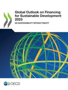 Paperback Global Outlook on Financing for Sustainable Development 2023 Book