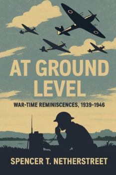 Paperback At Ground Level: War-time Reminiscences, 1939-1946 Book