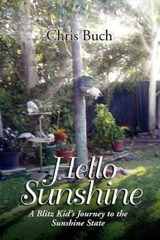 Hello Sunshine: A Blitz Kid's Journey to the Sunshine State