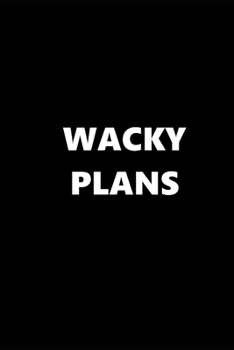 Paperback 2020 Weekly Planner Funny Humorous Wacky Plans 134 Pages: 2020 Planners Calendars Organizers Datebooks Appointment Books Agendas Book