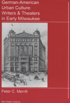 Paperback German-American Urban Culture: Writers & Theaters in Early Milwaukee Book