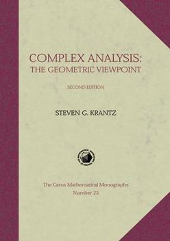 Complex Analysis: The Geometric Viewpoint (Carus Mathematical Monographs) - Book #23 of the Carus Mathematical Monographs