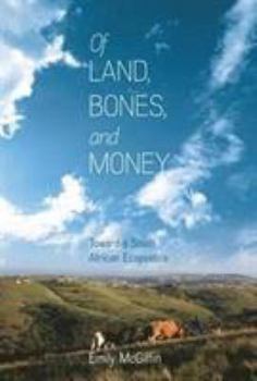 Of Land, Bones, and Money: Toward a South African Ecopoetics - Book  of the Under the Sign of Nature: Explorations in Ecocriticism
