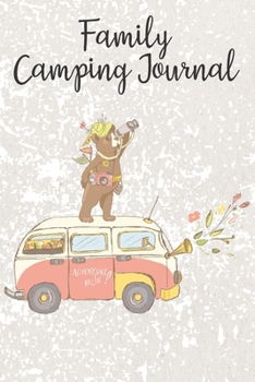 Family Camping Journal: Record 50 Camping Adventures! Camping Journal with Prompts & Campsite Log Book - Fun Family Camping Gifts For Men, Women & Kids