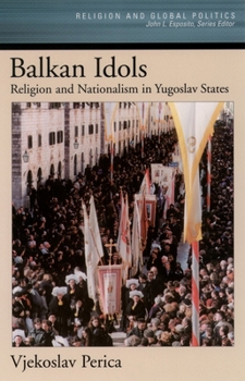 Paperback Balkan Idols: Religion and Nationalism in Yugoslav States Book