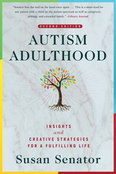 Paperback Autism Adulthood: Insights and Creative Strategies for a Fulfilling Life--Second Edition Book