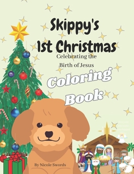Skippy's 1st Christmas Coloring Book: Celebrating the Birth of Jesus (The Adventures of Skippy Coloring Books)