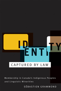 Paperback Identity Captured by Law: Membership in Canada's Indigenous Peoples and Linguistic Minorities Book