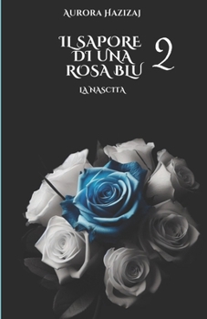 Paperback Il sapore di una rosa blu. La nascita. [Italian] Book