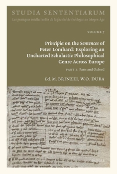 Hardcover Principia on the Sentences of Peter Lombard: Exploring an Uncharted Scholastic Philosophical Genre Across Europe [French] Book