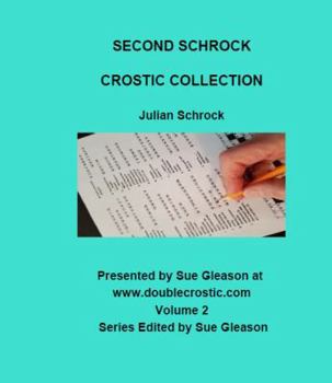 Paperback Second Schrock Crostic Collection: 50 Puzzles from Sue Gleason's doublecrostic.com website Book