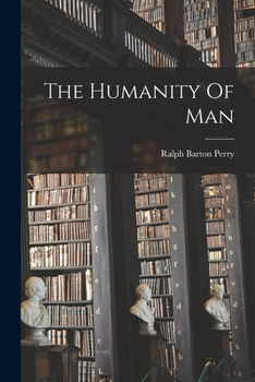 Paperback The Humanity Of Man Book