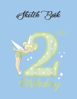 Paperback SketchBook: Disney Peter Pan 2Nd Birthday Tinkerbell Portrait Peter Pan Theme SketchBook Blank Pages Notebook for Girls Teens Kids Book