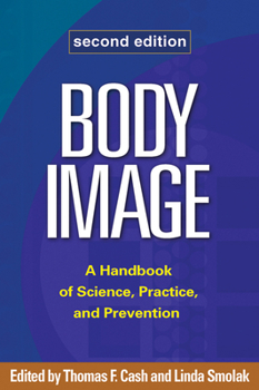 Hardcover Body Image: A Handbook of Science, Practice, and Prevention Book